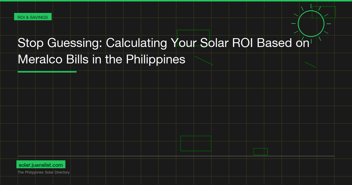 Stop Guessing: Calculating Your Solar ROI Based on Meralco Bills in the Philippines