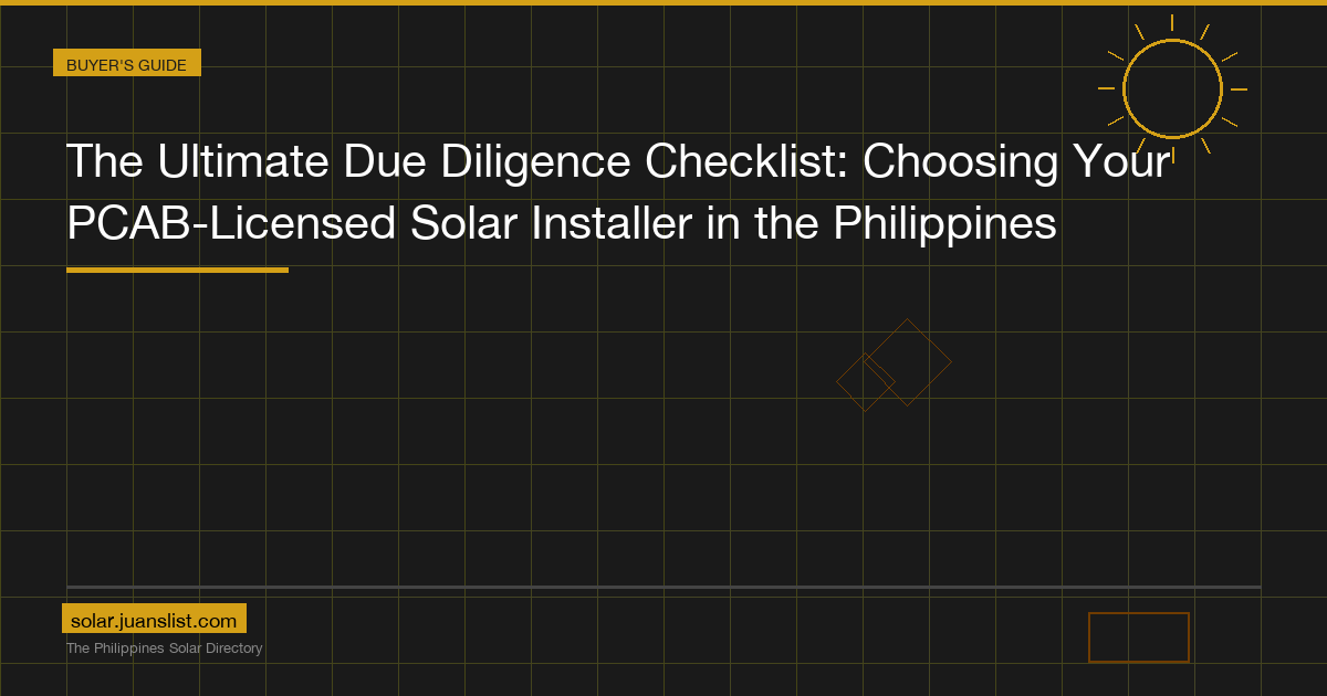 The Ultimate Due Diligence Checklist: Choosing Your PCAB-Licensed Solar Installer in the Philippines