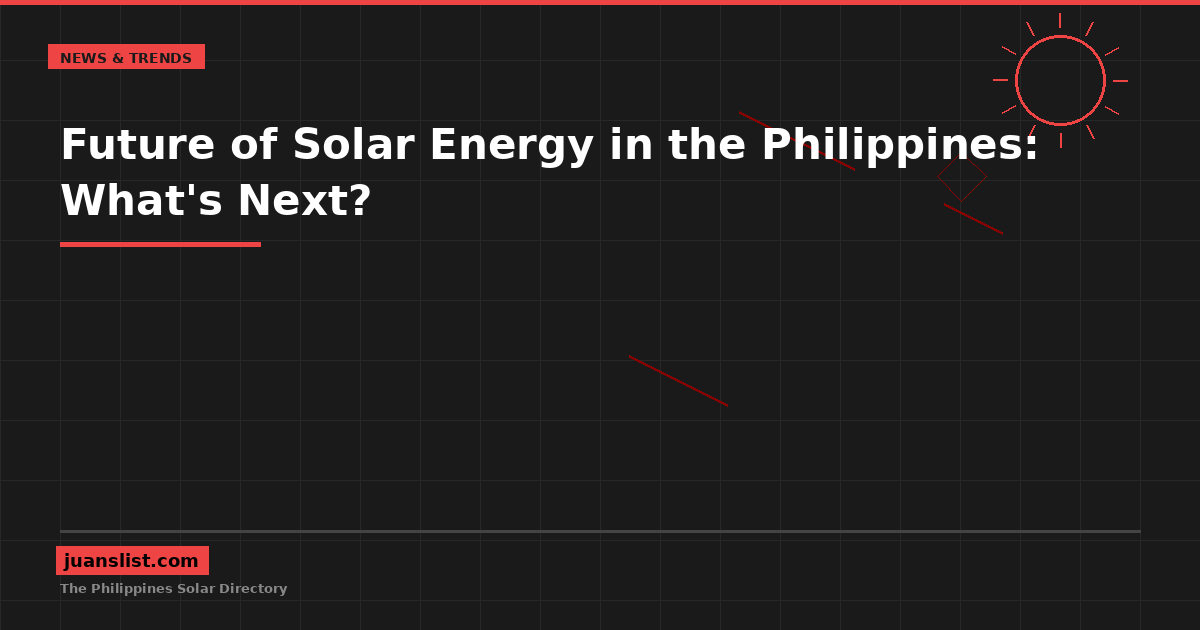 Future of Solar Energy in the Philippines: What's Next?