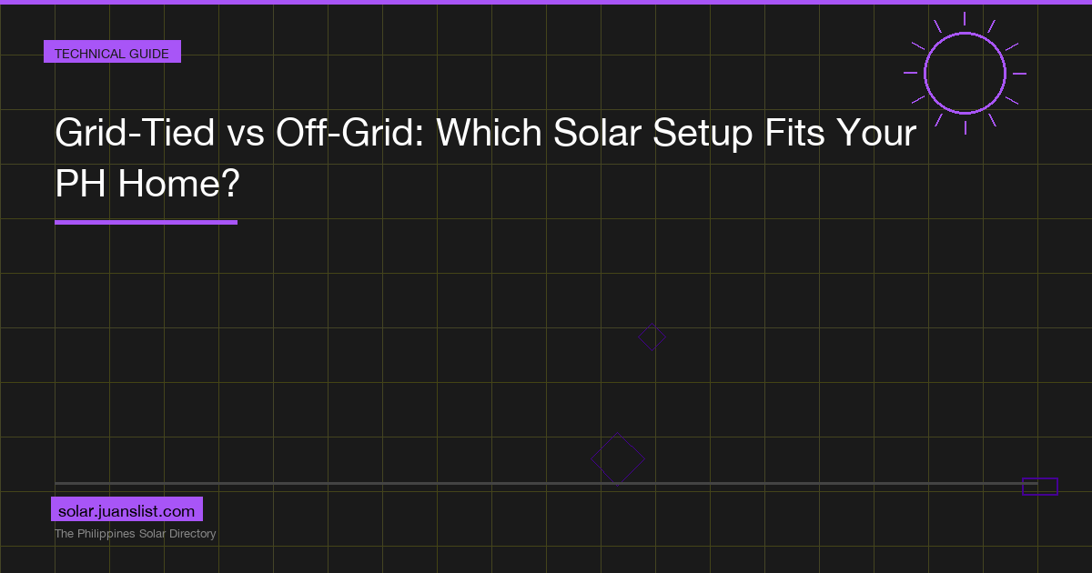 Grid-Tied vs Off-Grid: Which Solar Setup Fits Your PH Home?