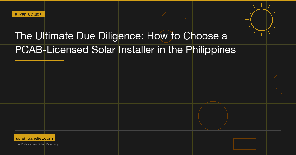 The Ultimate Due Diligence: How to Choose a PCAB-Licensed Solar Installer in the Philippines