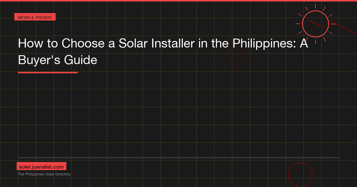 How to Choose a Solar Installer in the Philippines: A Buyer's Guide