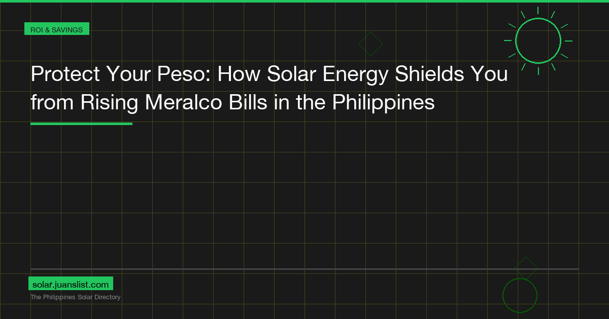Protect Your Peso: How Solar Energy Shields You from Rising Meralco Bills in the Philippines