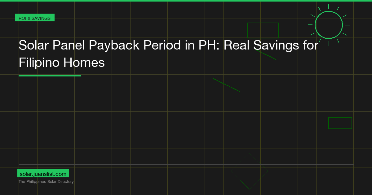 Solar Panel Payback Period in PH: Real Savings for Filipino Homes