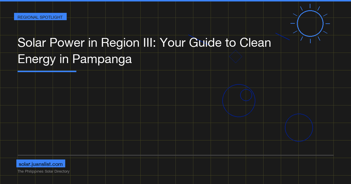 Solar Power in Region III: Your Guide to Clean Energy in Pampanga