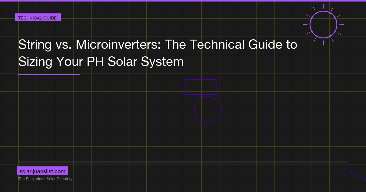 String vs. Microinverters: The Technical Guide to Sizing Your PH Solar System